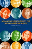 Advancing Health Equity for Native American Youth: Workshop Summary 0309376130 Book Cover