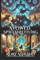 AVOWED SPIELANLEITUNG: Meistere Kampfgeheimnisse, Cheats und Strategien, um jede Herausforderung für Eora zu meistern (German Edition) B0DXKN4M27 Book Cover