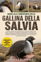 GUIDA ALLA CONOSCENZA DELLA GALLINA DELLA SALVIA: La guida completa per principianti per conoscere la gallina della salvia: panoramica e ... e conoscenze essenziali (Italian Edition) B0H5RBB88S Book Cover