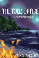 The Tolls of Fire: Summoners Book One 1094903035 Book Cover