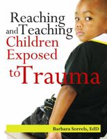 Reaching and Teaching Children Exposed to Trama 0876593503 Book Cover