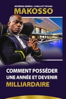 Comment Posséder une Année et Devenir Milliardaire B089M61652 Book Cover
