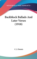 Backblock Ballads and Later Verses 1406717061 Book Cover