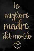 La migliore madre del mondo: Taccuino vuoto | 6 x 9 pollici, circa A5 | 100 pagine Vuoto | Taccuino per lavoro o piacere (Italian Edition) 1675608547 Book Cover