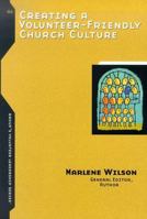 Creating a Volunteer-Friendly Church Culture 0764427458 Book Cover