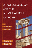 Archaeology and the Revelation of John : A Visual Guide 1540969231 Book Cover