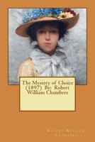 The Mystery of Choice 1541115503 Book Cover