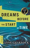 Dreams Before the Start of Time 1503934721 Book Cover