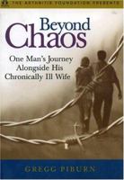 Beyond Chaos: One Man's Journey Alongside His Chronically Ill Wife 091242320X Book Cover