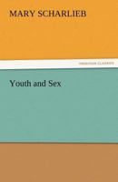 Youth and Sex (Esprios Classics): Dangers and Safeguards for Girls and Boys 1611040604 Book Cover