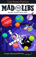 Solar System Mad Libs: World's Greatest Word Game 0593658655 Book Cover