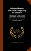 Collected poems, 1881-1919, comprising his volumes: The winter hour, Songs of liberty, Saint Gaudens: an ode, and other verse, Poems of war and peace, Italian rhapsody, and other poems not before coll 1177834456 Book Cover