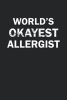 World's Okayest Allergist: Funny gag gift for sarcastic snarky Allergist - Blank Lined Notebook 1713117789 Book Cover