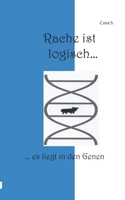 Rache ist logisch: es liegt in den Genen (German Edition) 3769317149 Book Cover