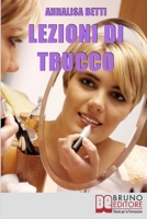 Lezioni di trucco: Diventare Esperti di Make-Up Imparando a Valorizzare i Pregi e a Minimizzare i Difetti 8861743854 Book Cover