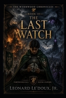The Last Watch: Fire in the Sky (The Wyrmwood Chronicles) B0H9VH8HQ9 Book Cover