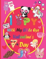 I Spy With My Little Eye Valentine's Day: A Fun Guessing Game Book kids ages for kids ages 2-5 Year Olds | Fun & Interactive Picture Book for Preschoolers & Toddlers B08T48J8S9 Book Cover