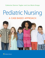 Pediatric Nursing: A Case-Based Approach 1975209060 Book Cover