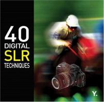40 Digital SLR Techniques (Go Digital) 9810535201 Book Cover