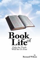 Book of Life: Only the Truth Will Set Us Free 1475973977 Book Cover