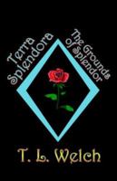 Terra Splendora: The Grounds of Splendor 1412005027 Book Cover