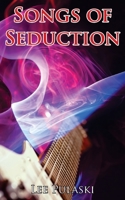 Songs of Seduction 148020224X Book Cover