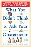 What You Didn't Think to Ask Your Obstetrician 0071472266 Book Cover