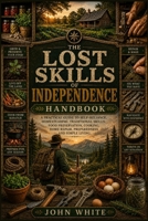 THE LOST SKILLS OF INDEPENDENCE B0HHQRJNVS Book Cover