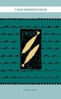I Was Someone Dead 1932664262 Book Cover