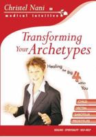 Transforming Your Archetypes, Healing the Big 4 within You. Child Victim Saboteur Prostitute 0974145068 Book Cover