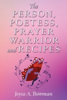 The Person, Poetess, Prayer Warrior and Recipes B0GHC1JT5X Book Cover