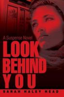 Look Behind You: A Suspense Novel 0595283705 Book Cover