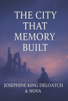 THE CITY THAT MEMORY BUILT: The Story of Diversity B0F8JCY63C Book Cover