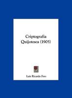Criptografia Quijotesca (Classic Reprint) 1160349827 Book Cover