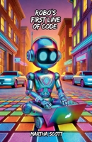 Robo's First Line of Code B0DR3PVHHC Book Cover