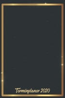 Terminplaner 2020: Wochenplaner zum notieren, organisieren und planen ca. DIN A5 6x9. Kalender / Terminkalender / Monats- / Tages�bersicht / Kontakt- / Geburtstags listen / Design: Goldener Rahmen mit 167836777X Book Cover