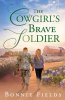 The Cowgirl's Brave Soldier (Loveland, Texas) 1965817076 Book Cover