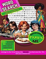 Word Search Decadent 1970s Generation Me: 8.5x11 inches| 120 pages| 110+ Word Search and Trivia Challenges | Large Print | Gift for Seniors, Students, Family, and History Buffs B0G6W1H4L8 Book Cover