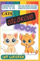 Cute Kawaii Cats Coloring Book: Whisker Wonderland for Ages 4-8 - Fun, Easy, Stress Relief for Little Artists B0CSYYM73G Book Cover