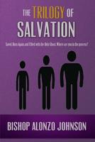 The Trilogy of Salvation 1312040025 Book Cover