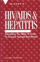 HIV/AIDS and Hepatitis: Everything You Need to Know to Protect Yourself 1562531751 Book Cover