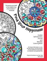 Find Your Happiness: Guided Self-Discovery Journal and Mandala Coloring Book 1534772898 Book Cover