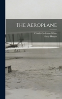 The Aeroplane: Past, Present, and Future 9353299217 Book Cover