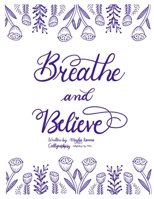 Breathe and Believe: Black and White Edition B0HCZRFC6S Book Cover