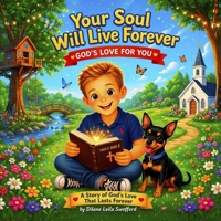 Your Soul Will Live Forever: God’s Love for You B0GY8S99M3 Book Cover