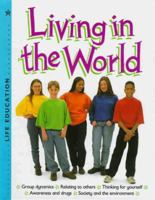 Living in the World (Life Education) 0531144305 Book Cover