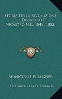 Storia Della Rivoluzione Del Distretto Di Nicastro Nel, 1848 (1882) 1149054476 Book Cover