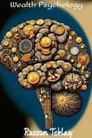 Wealth Psychology B0CSB64KTQ Book Cover