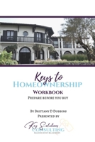 Keys to Homeownership Workbook 1794724400 Book Cover