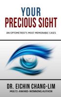 Your Precious Sight: An Optometrist's Most Memorable Cases 168615514X Book Cover